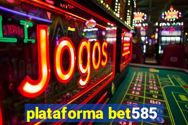 plataforma bet585